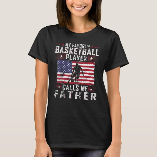 T-shirt My Favorite Basketball Player Calls Me Father Fath (Devant)
