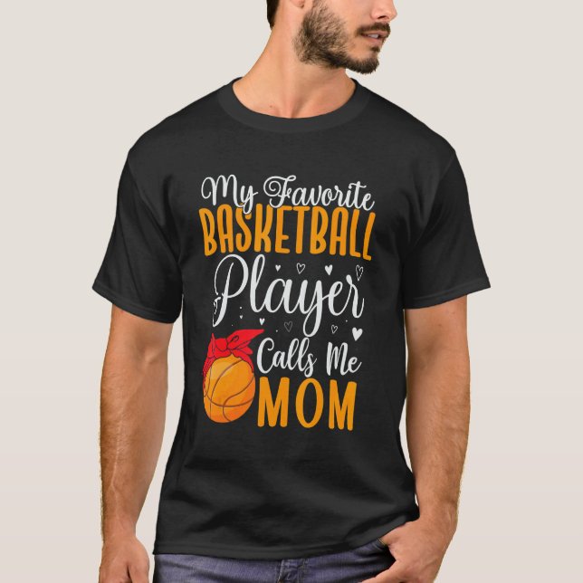 T-shirt My Favorite Basketball player calls me Mom Cute 2 (Devant)