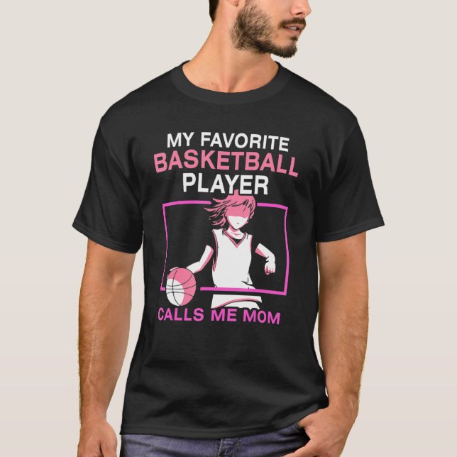 T-shirt My Favorite Basketball Player Calls Me Mom Match T (Devant)