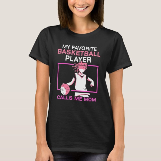 T-shirt My Favorite Basketball Player Calls Me Mom Match T (Devant)