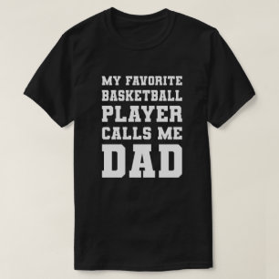 T-shirt My favorite Basketball Player Calls Me Papa