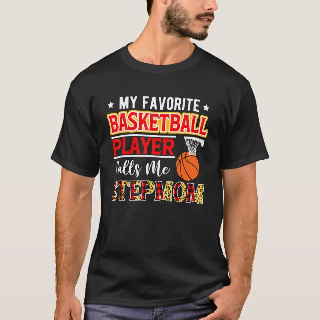 T-shirt My Favorite Basketball Player Calls Me Stepmom Mot (Devant)