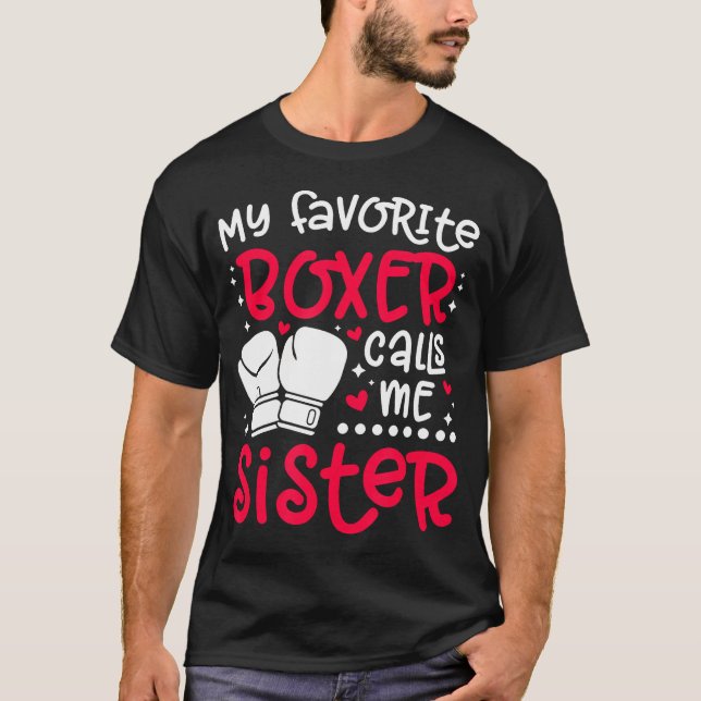 T-shirt My Favorite Boxer Calls Me Sister Boxing Sister Bo (Devant)