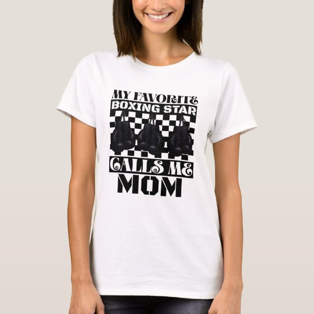 T-shirt my favorite boxing star calls me mom (Devant)