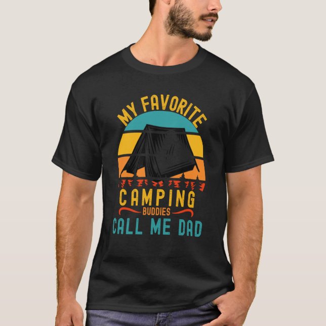 T-shirt My Favorite Camping Buddies Call Me Dad Camping Da (Devant)