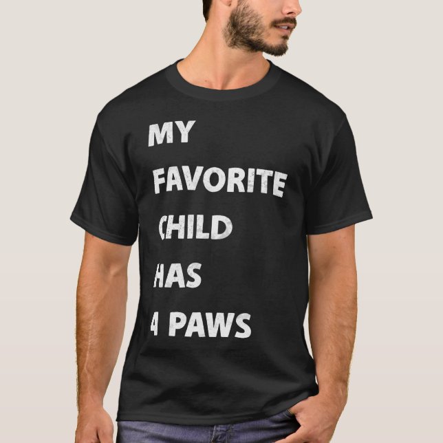 T-shirt My Favorite Child Has 4 Paws (Devant)
