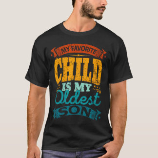 T-shirt My Favorite Child Is My Oldest Son Vintage Mothers