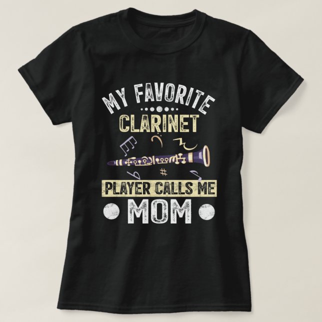 T-shirt My Favorite Clarinet Player Calls Me Mom Marching  (Design devant)