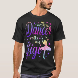 T-shirt My Favorite Dancer Calls Me Gigi Dance Grandma Gra