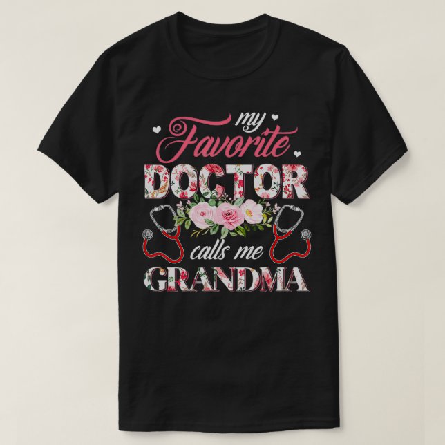 T-shirt My Favorite Doctor Call Me Grandma Flower Happy Mo (Design devant)