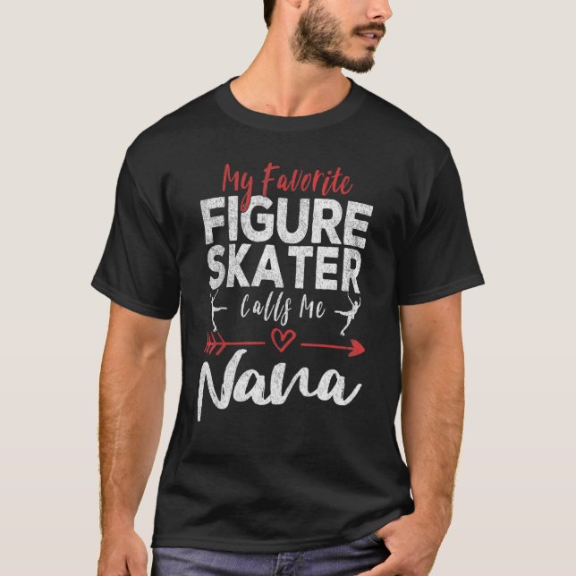 T-shirt My Favorite Figure Skater Calls Me Nana Ice Skatin (Devant)