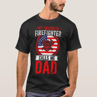 T-shirt My Favorite Firefighter Calls Me Dad American Flag