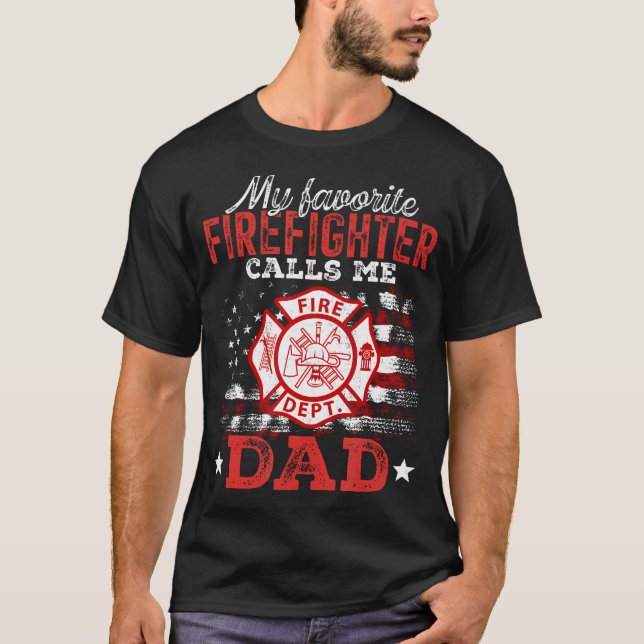 T-shirt My Favorite Firefighter Calls Me Dad Usa Flag Fath (Devant)