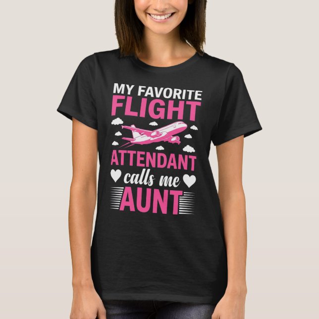 T-shirt My Favorite Flight Attendant Calls Me Aunt – Funny (Devant)
