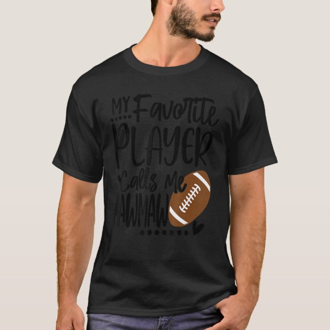 T-shirt My Favorite Football Player Calls Me Mawmaw (Devant)
