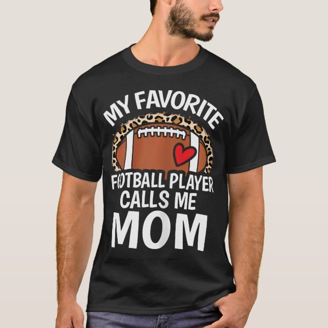 T-shirt My Favorite Football Player Calls Me Mom Cute Foot (Devant)