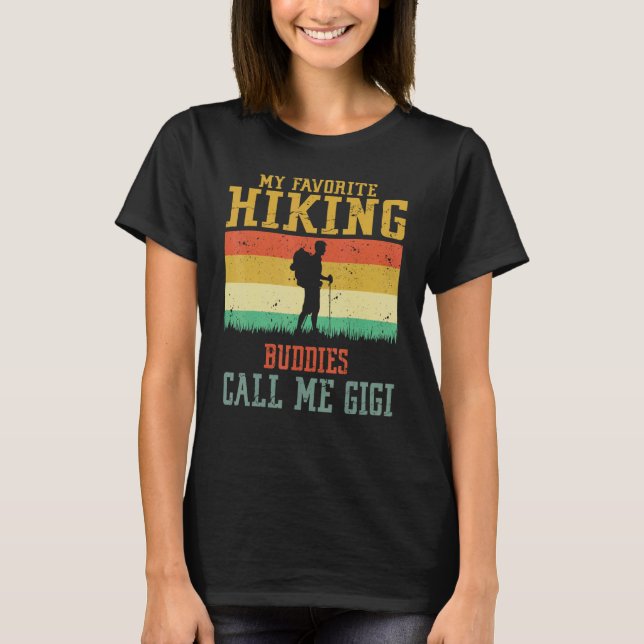 T-shirt My Favorite Hiking Buddies Call Me Gigi Camping Fa (Devant)