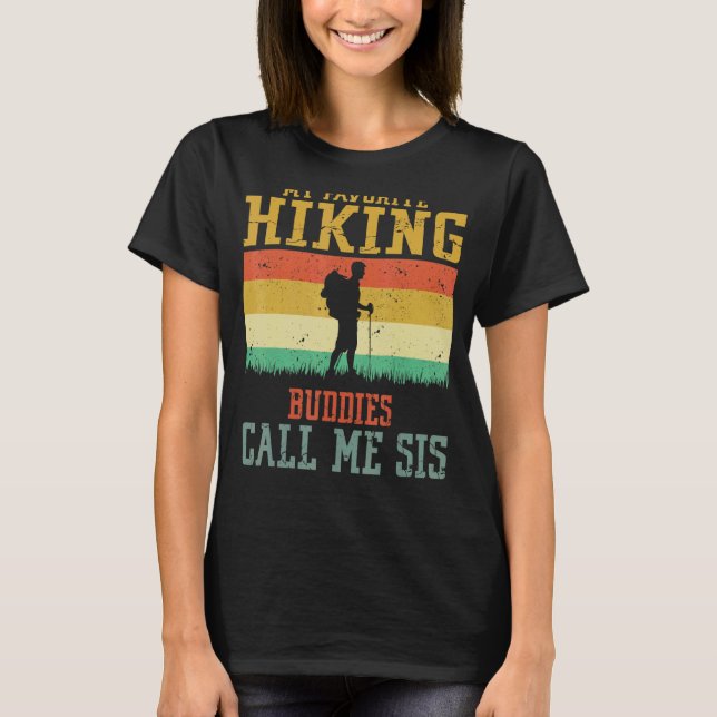 T-shirt My Favorite Hiking Buddies Call Me Sister Camping  (Devant)
