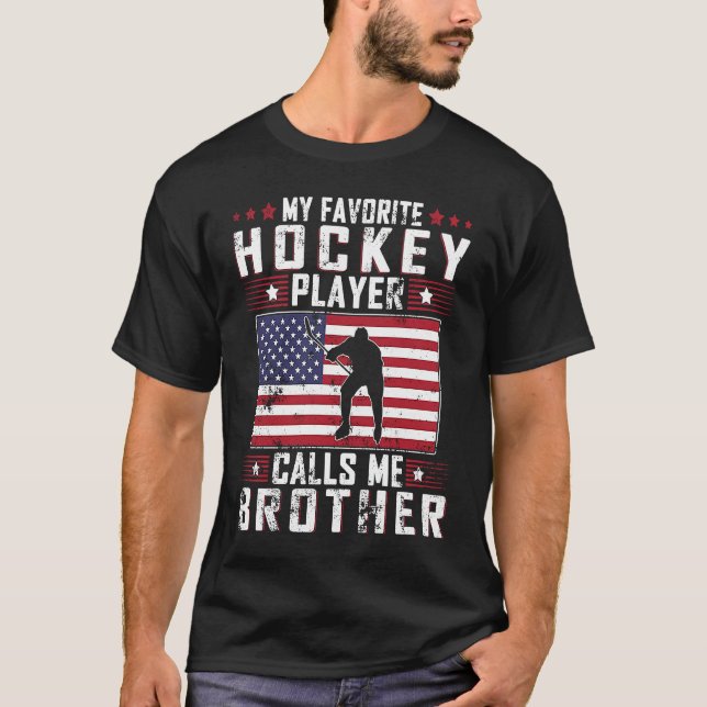 T-shirt My Favorite Hockey Player Call Me Brother Father (Devant)