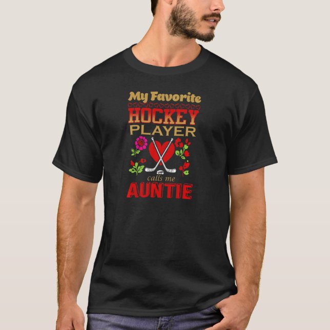 T-shirt My Favorite Hockey Player Calls Me Auntie  1 (Devant)