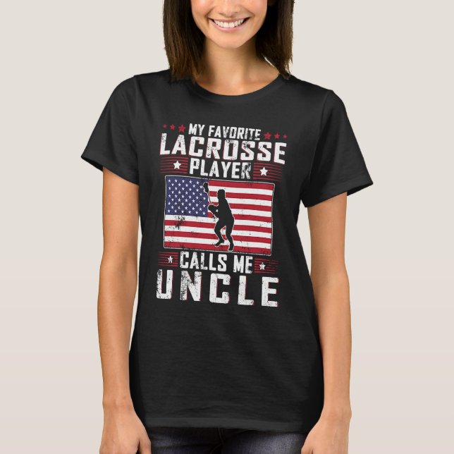T-shirt My Favorite Lacrosse Player Calls Me Uncle Father  (Devant)
