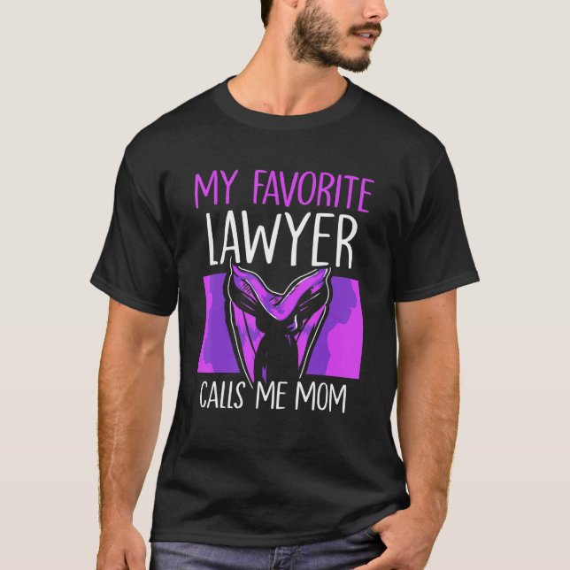 T-shirt My Favorite Lawyer Calls Me Mom Attorney Advocate  (Devant)