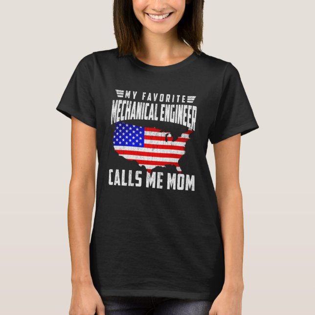 T-shirt My Favorite Mechanical Engineer Calls Me Mom USA F (Devant)