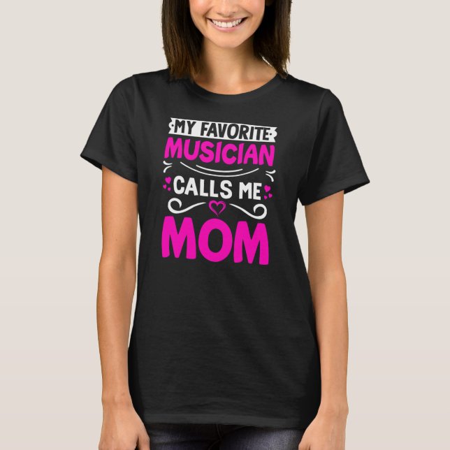 T-shirt My Favorite Musician Calls Me Mom Mothers Day (Devant)