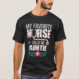 T-shirt My Favorite Nurse Calls Me Auntie Proud Nurse Fami