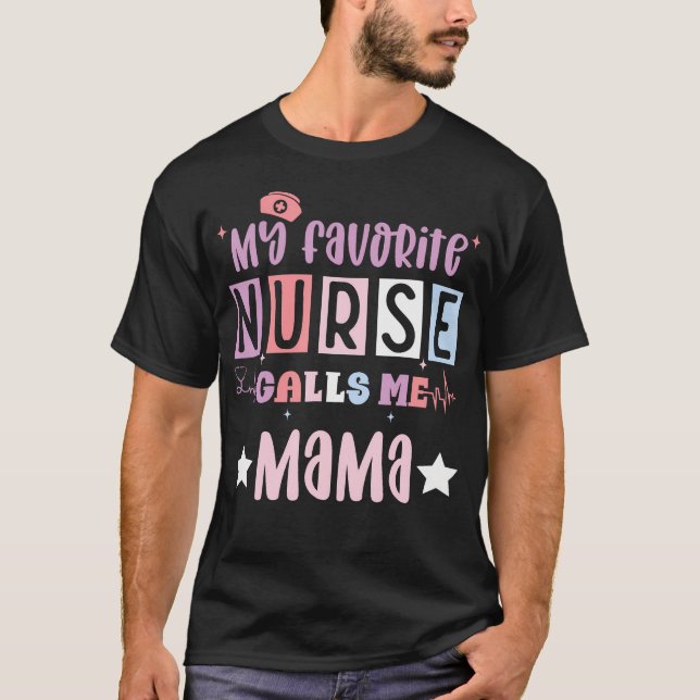 T-shirt My Favorite Nurse Calls Me Mama Funny Registered N (Devant)