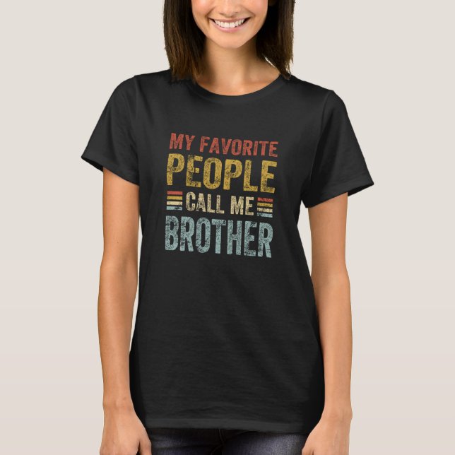 T-shirt My Favorite People Call Me Brother Papa Grandpa  1 (Devant)
