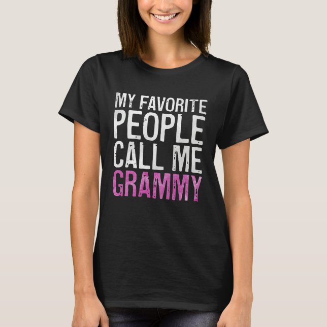 T-shirt My Favorite People Call Me Grammy  Mother's Day (Devant)