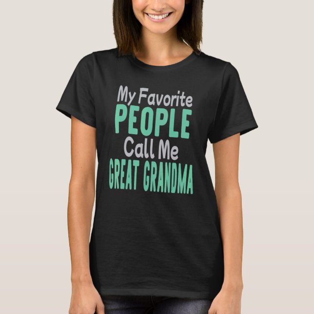 T-shirt My Favorite People Call Me Great Grandma 2 (Devant)