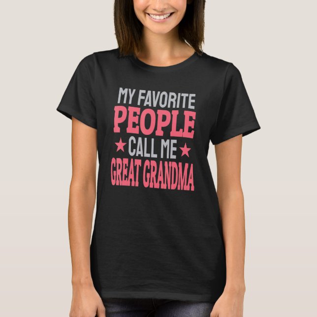 T-shirt My Favorite People Call Me Great Grandma     Grand (Devant)