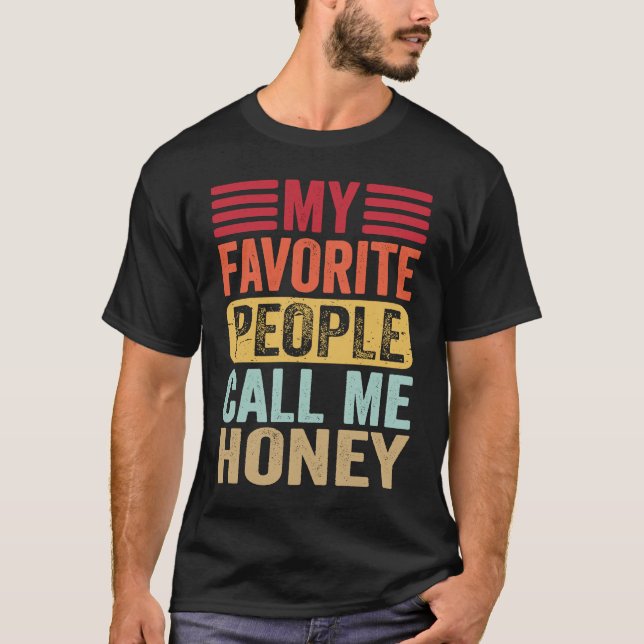 T-shirt My Favorite People Call Me Honey Honey Mother's Da (Devant)