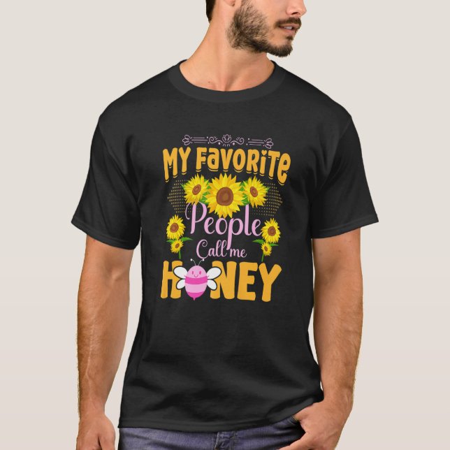 T-shirt My Favorite People Call Me Honey Sunflowers Bee (Devant)