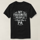 T-shirt My Favorite People Call Me Pa Funny Grandpa<br><div class="desc">Get this fun and sarcastic saying outfit for proud grandpa who loves his adorable grandkids, grandsons, granddaughters on father's day or christmas, grandparents day, Wear this to recognize your sweet and cool grandfather in the entire world!</div>