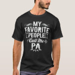 T-shirt My Favorite People Call Me Pa Funny Grandpa<br><div class="desc">Get this fun and sarcastic saying outfit for proud grandpa who loves his adorable grandkids,  grandsons,  granddaughters on father's day or christmas,  grandparents day,  Wear this to recognize your sweet and cool grandfather in the entire world!</div>