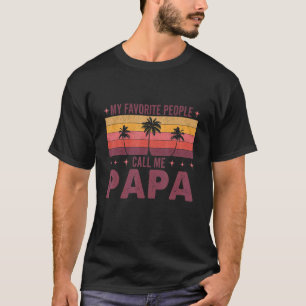 T-shirt My Favorite People Call Me Papa Men Vintage Decor