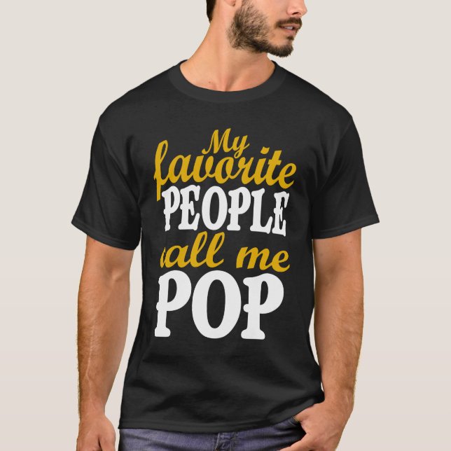 T-shirt My Favorite People Call Me Pop Awesome Fathers Day (Devant)