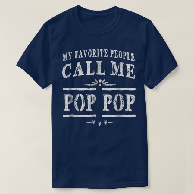 T-shirt My Favorite People Call Me PopPop,Funny PopPop Fat (Design devant)