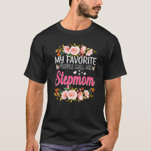 T-shirt My Favorite People Call Me Stepmom Happy Mother's