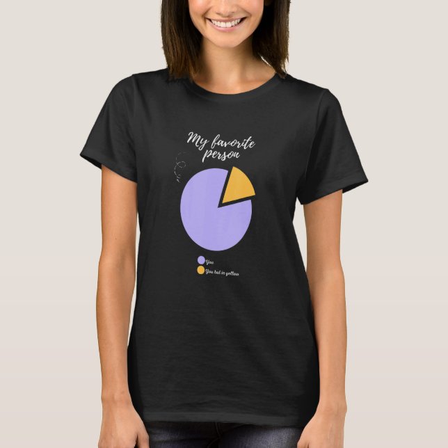 T-shirt my favorite person you funny pie chart funny (Devant)