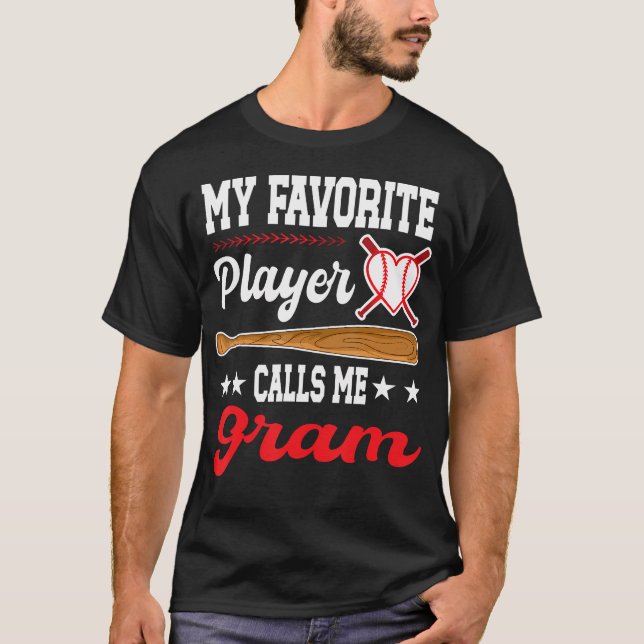 T-shirt My Favorite Player Calls Me Gram Baseball Mother'S (Devant)