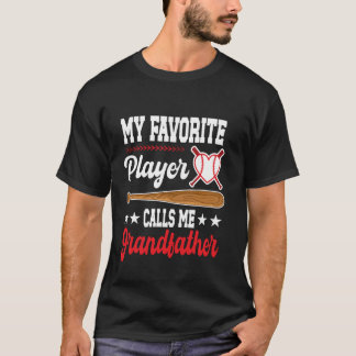 T-shirt My Favorite Player Calls Me Grandfather Baseball F