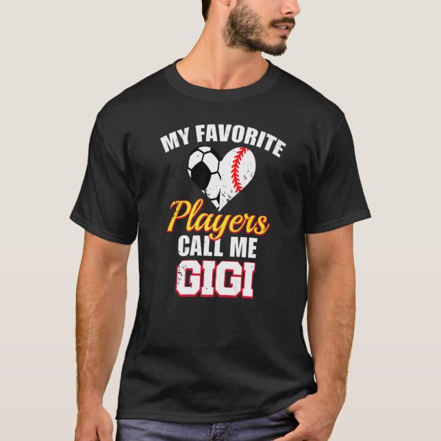 T-shirt My Favorite Players Call Me Gigi Soccer Baseball G (Devant)