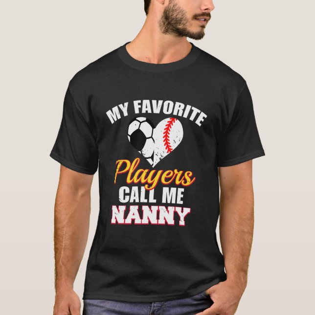 T-shirt My Favorite Players Call Me Nanny Soccer Baseball  (Devant)