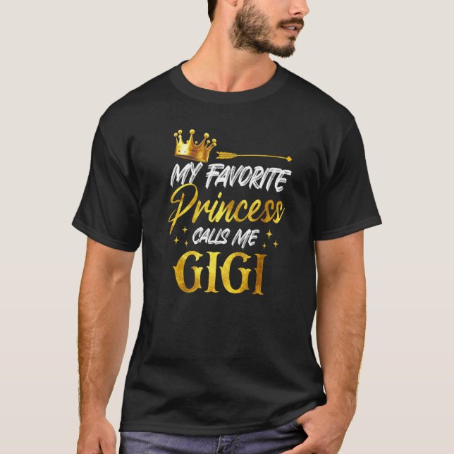 T-shirt My Favorite Princess Calls Me Gigi Funny Grandma S (Devant)