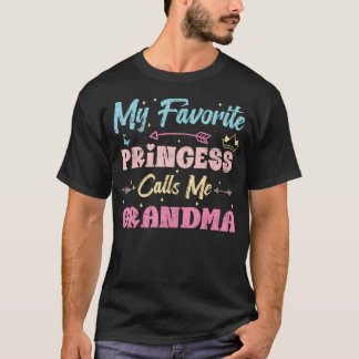 T-shirt My Favorite Princess Calls Me Grandma Funny Grandd