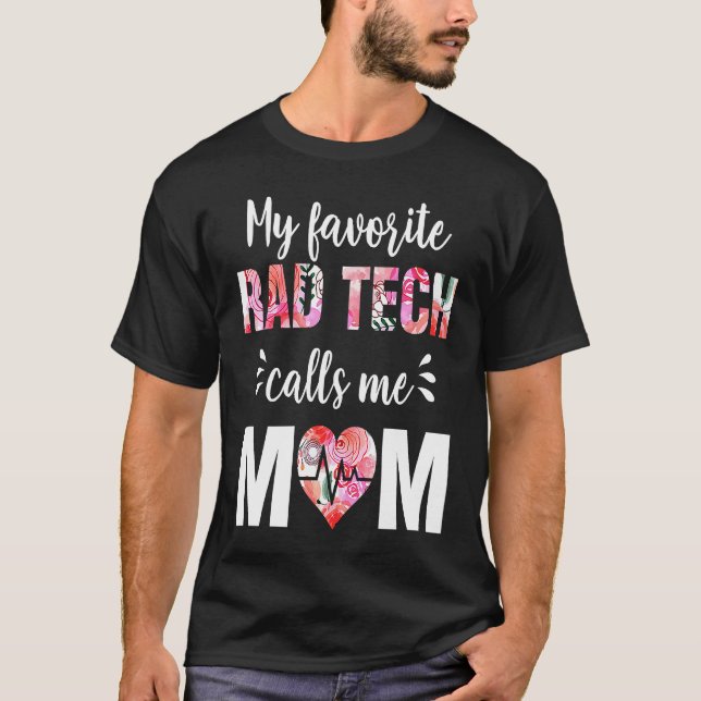 T-shirt My Favorite Rad Tech Calls Me Mom (Devant)